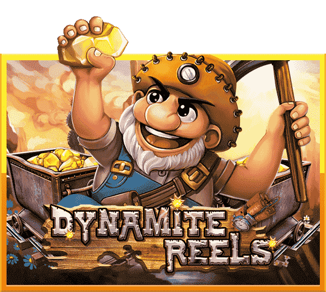 Dynamite Reels