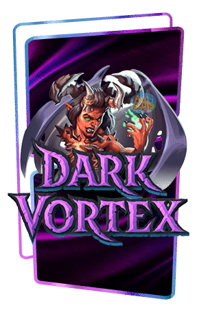 ทดลองเล่นสล็อต Dark Vortex